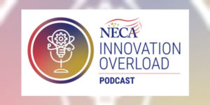 NECA Podcast Network Launches with “Innovation Overload"