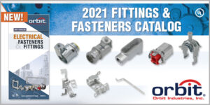 ORBIT RELEASES 2021 FASTENERS & FITTINGS CATALOG. FEATURES NEW SPRING STEEL FASTENERS, DOUBLE-BITE CONNECTORS, COMBO COUPLINGS & MORE...