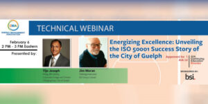 BSI Group America Inc. to Present on Energizing Excellence: Unveiling the ISO 50001
Success Story of the City of Guelph